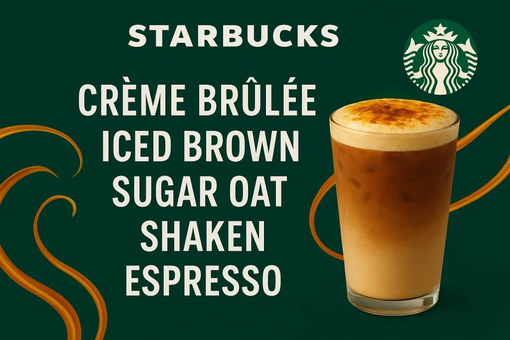 Starbucks Crème Brûlée Iced Brown Sugar Oat Shaken Espresso