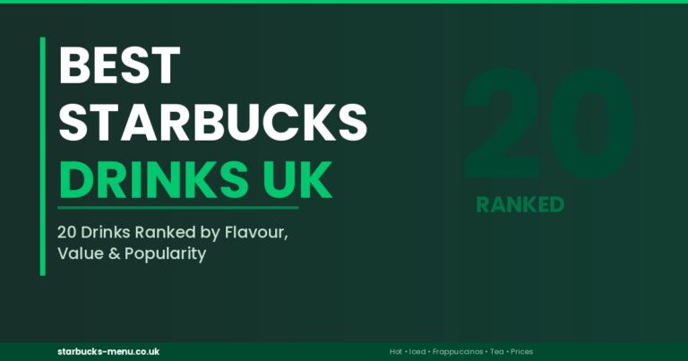 Best Starbucks Drinks UK 2026 – 20 Drinks Ranked by Flavour & Value